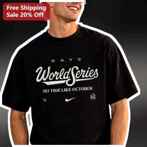 RAYS World Series NO TIME LIKE OCTOBER Tee Tampa Bay Rays Fan Apparel