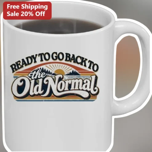 Ready To Go Back To The Old Normal Mug Retro Vintage Sunset Coffee Cup Gift