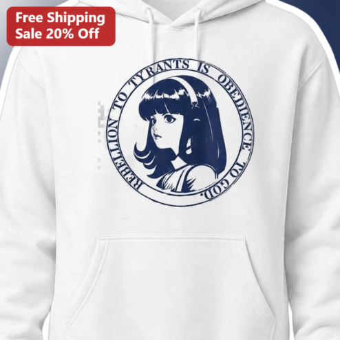 Rebellion to Tyrants is Obedience to God Anime Girl Hoodie