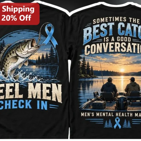 Reel Men Check In Sometimes The Best Catch Is A Good Conversation Mens Mental Health Matters Tee
