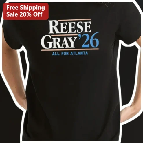 Reese Gray '26 All For Atlanta Tee Political Campaign Shirt