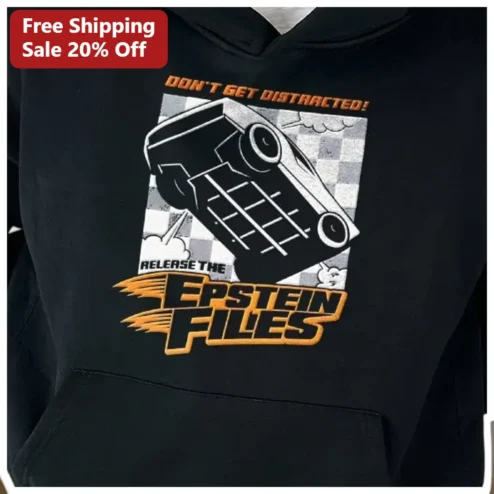 Release The Epstein Files Hoodie Don't Get Distracted Political Protest Graphic Sweatshirt