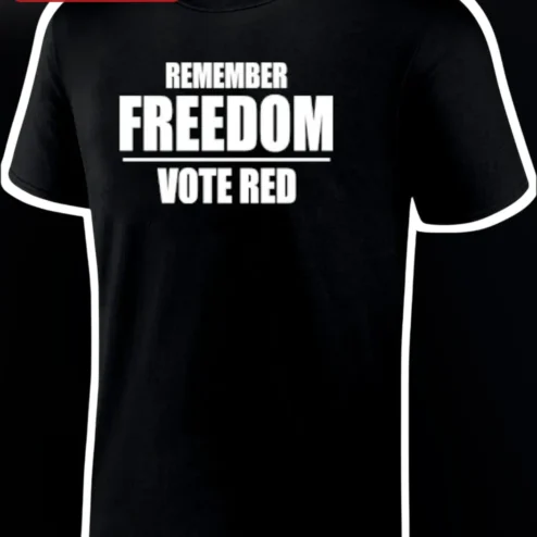 Remember Freedom Vote Red Tee Conservative Political Graphic Shirt for Republicans