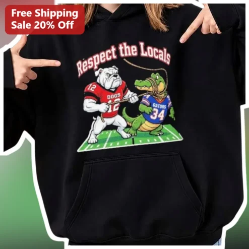 Respect the Locals Bulldog vs Gator College Football Rivalry Hoodie