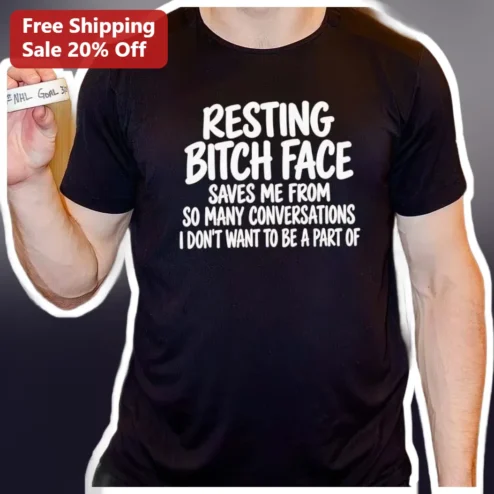 Resting Bitch Face Saves Me From Conversations Graphic Tee Funny Introvert Gift
