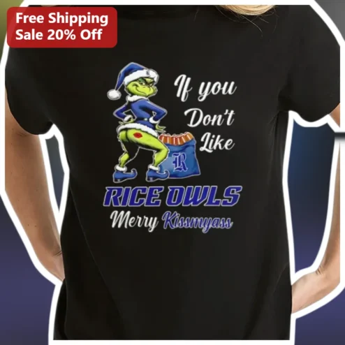 Rice Owls Merry Kissmyass Grinch Tee Funny Christmas Holiday Gift for Women
