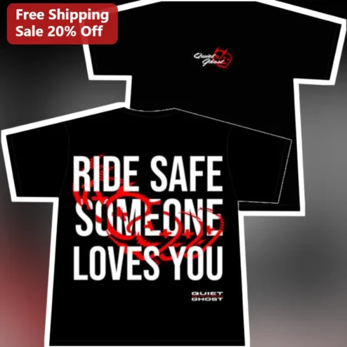 Ride Safe Someone Loves You Biker Tee Motorcycle Rider Gift for Husband Boyfriend