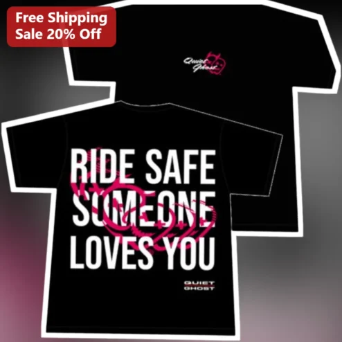 Ride Safe Someone Loves You Graphic Tee Biker Gift for Him Motorcycle Rider Shirt