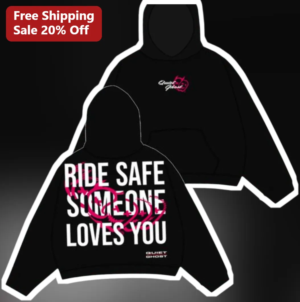 Ride Safe Someone Loves You Hoodie Motorcycle Biker Gift for Him Her