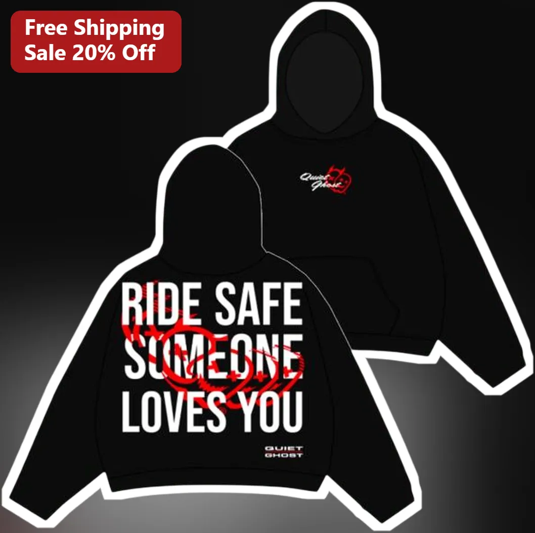 Ride Safe Someone Loves You Hoodie Motorcycle Rider Gift for Men Boyfriend Husband