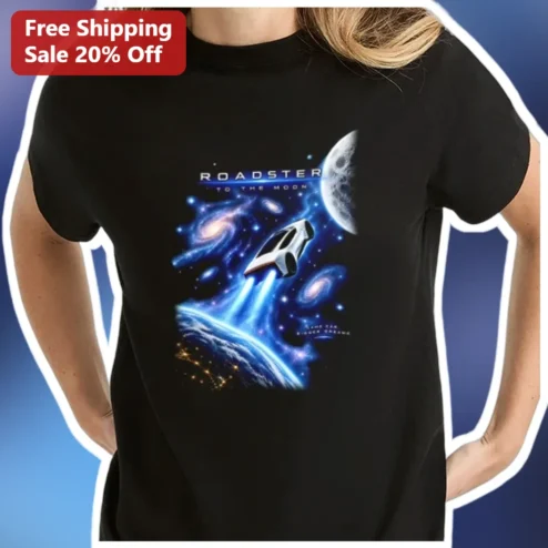 Roadster To The Moon Same Car Bigger Dreams Tesla Space Launch Graphic Tee