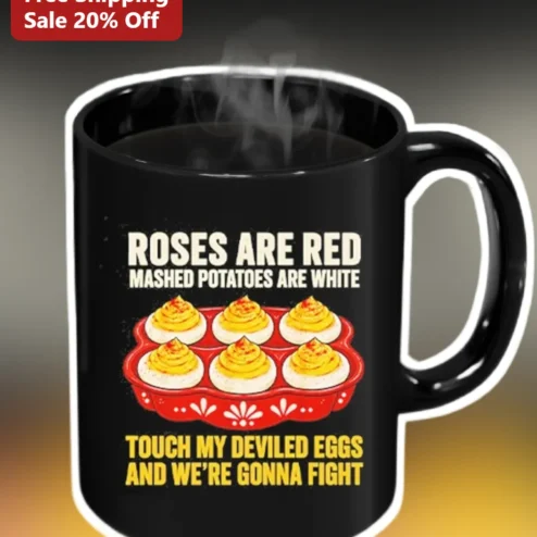 Roses Are Red Mashed Potatoes Are White Touch My Deviled Eggs Mug Funny Food Pun Gift