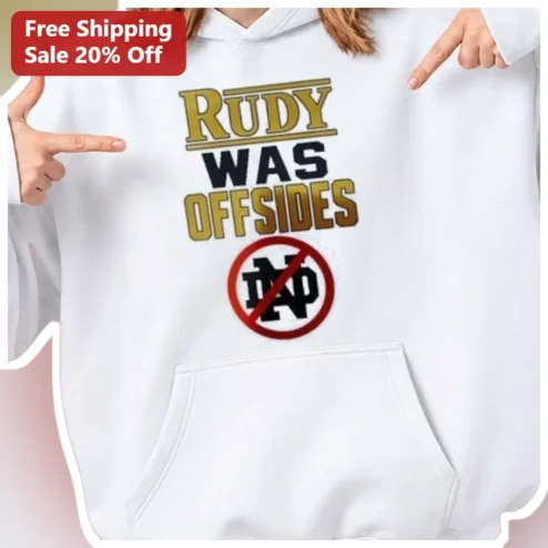 RUDY WAS OFFSIDES Hoodie Notre Dame Fighting Irish Fan Gift