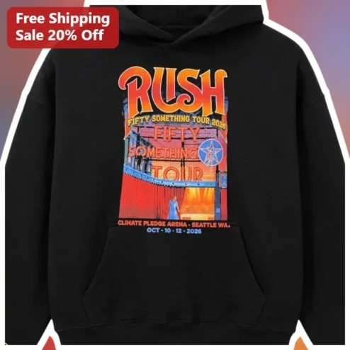 Rush Fifty Something Tour 2026 Climate Pledge Arena Seattle Hoodie