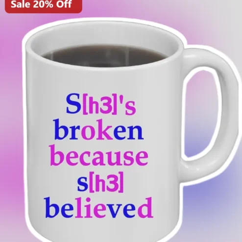 S[h3]'s Broken Because S[h3] Believed Mug Bring Me The Horizon BMTH Lyric Quote Ceramic Coffee Cup