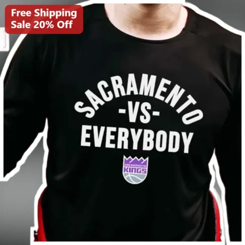 Sacramento vs Everybody Tee Kings Fan Gift Black Basketball Streetwear Shirt