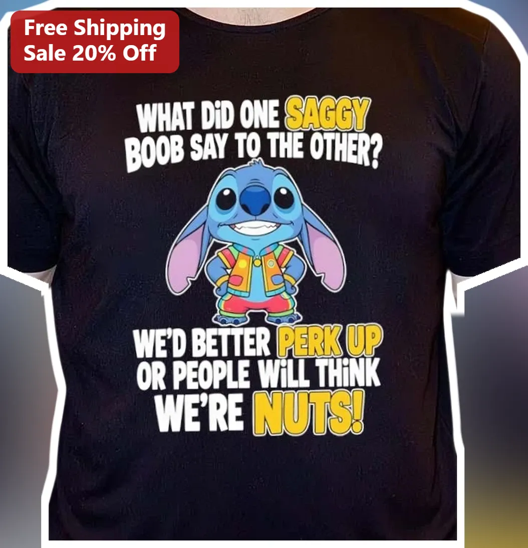 Saggy Boob Joke Tee What Did One Saggy Boob Say To The Other Funny Breast Humor Gift for Women