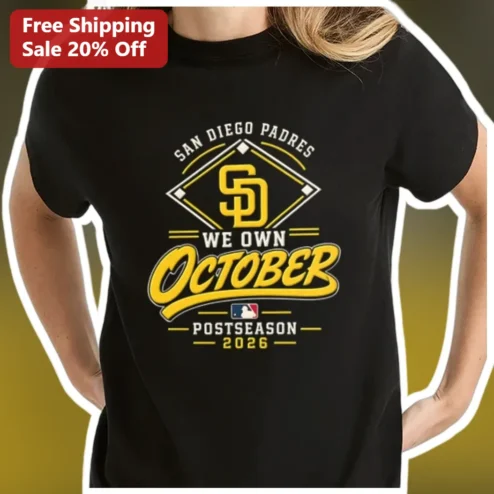 San Diego Padres We Own October Postseason 2026 Tee MLB Fan Gear