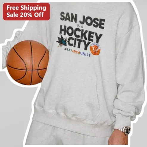 San Jose Is A Hockey City Bay Area Unite Sweatshirt San Jose Sharks Fan Apparel