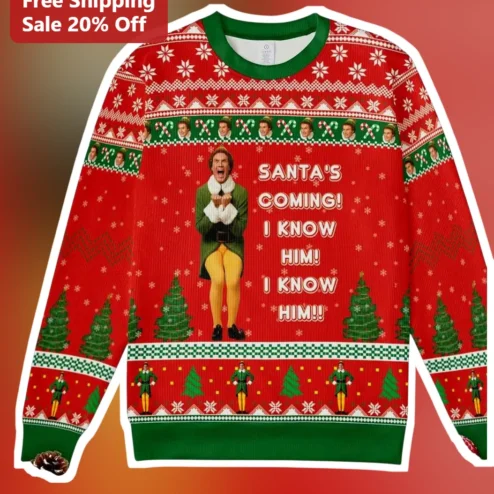 Santa's Coming I Know Him Elf Movie Quote Ugly Christmas Sweater Buddy the Elf Holiday Party Gift