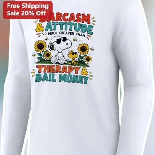 Sarcasm Attitude So Much Cheaper Than Therapy Bail Money Snoopy Woodstock Graphic Tee