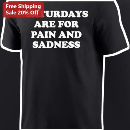 Saturdays Are For Pain And Sadness Funny Football Fan Tee