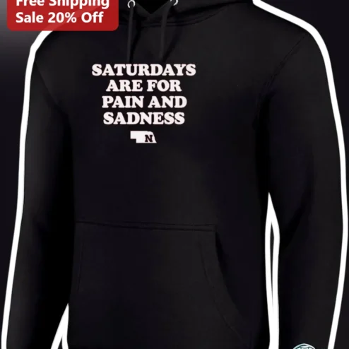 Saturdays Are For Pain And Sadness Hoodie Funny Sarcastic Weekend Humor Gift