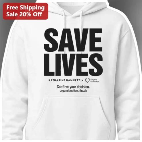 Save Lives Confirm Your Decision Hoodie Katharine Hamnett Style Organ Donation Awareness Gift