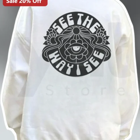 See The Way I See Sweatshirt Spiritual Eye Third Eye Mindfulness Apparel