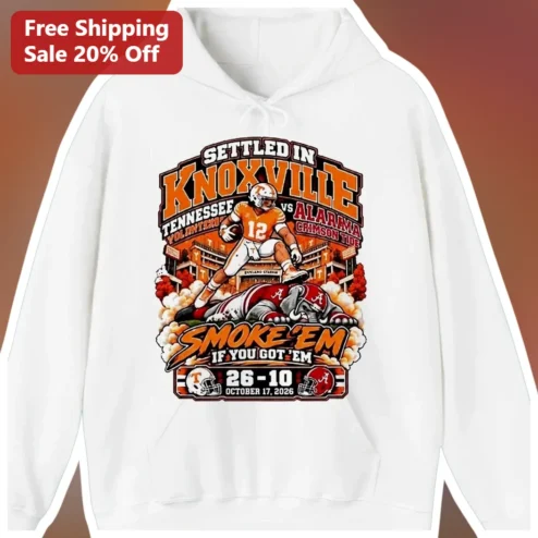 Settled In Knoxville Smoke Em If You Got Em Hoodie Tennessee Volunteers Football Fan Gift