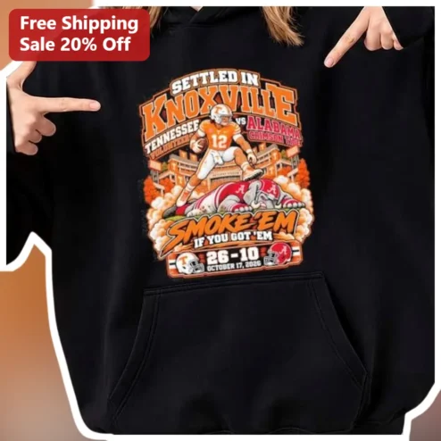 Settled In Knoxville Smoke Em If You Got Em Tennessee Vols Football Hoodie
