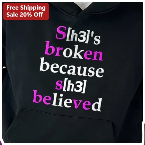 She's Broken Because She Believed Hoodie Funny Meme Typography Graphic Sweatshirt for Women