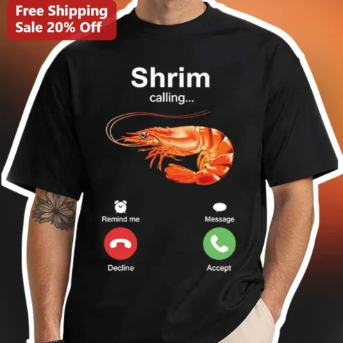 Shrim Calling Funny Meme Tee Absurdist Seafood Lover Gift Black Graphic T-Shirt