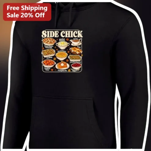 Side Chick Thanksgiving Sides Hoodie Funny Holiday Food Pun Sweatshirt for Women