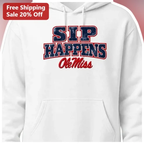 Sip Happens Ole Miss Hoodie Funny University of Mississippi Rebels Fan Gear Gift for Students Alumni
