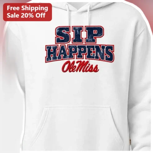 Sip Happens Ole Miss Hoodie University of Mississippi Rebels Game Day Pullover