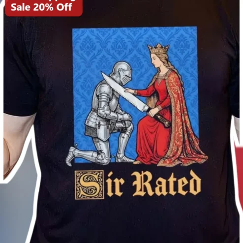 Sir Rated Tee Medieval Knight Pun Graphic Shirt for Gamers and History Buffs