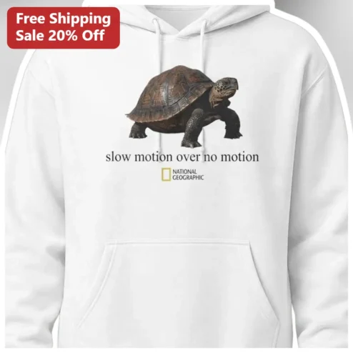Slow Motion Over No Motion Turtle Hoodie National Geographic Style Funny Wildlife Motivational Gift