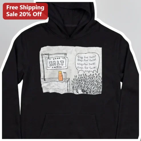 Slugs for Salt Funny Cartoon Graphic Hoodie Unisex Pullover Gift