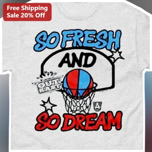 So Fresh And So Dream Basketball Graphic Tee Streetwear Hip Hop Y2K Style Gift for Players