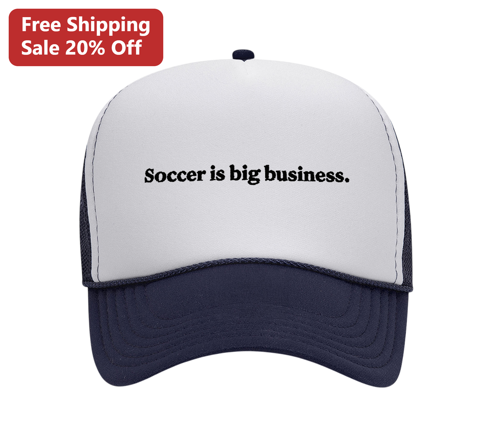 Soccer Is Big Business Trucker Hat Funny Sports Quote Cap for Soccer Fans Coaches Players