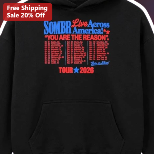Sombr Live Across America You Are The Reason Tour 2026 Hoodie