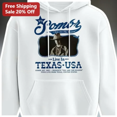 SOMBR You Are The Reason Live In Texas USA Hoodie Vintage Tour Merch Graphic Sweatshirt