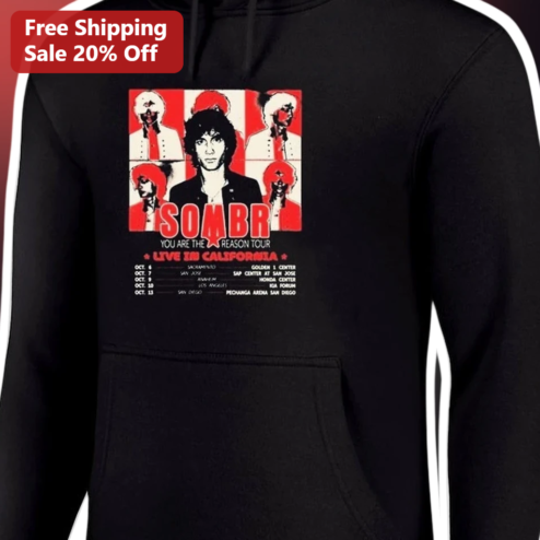 Sombra You Are The Reason Tour Live In California Hoodie