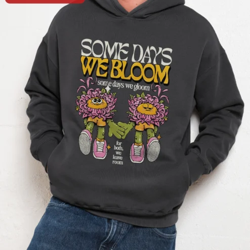 Some Days We Bloom Some Days We Gloom Hoodie Mental Health Awareness Self Care Gift on a hanger, ready to ship from Chicago, Illinois