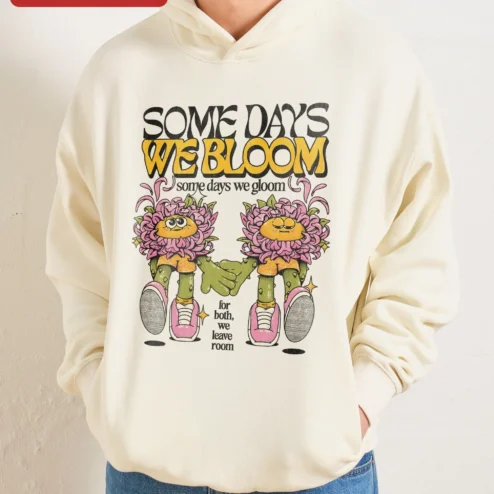 Some Days We Bloom Some Days We Gloom Hoodie Mental Health Awareness Self Care Gift