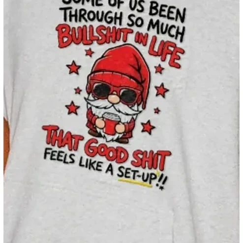 Some of Us Been Through So Much Bullshit Good Shit Feels Like A Set Up Funny Gnome Graphic Tee