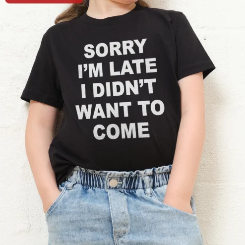 Sorry I'm Late I Didn't Want to Come Kids Tee Funny Introvert Sarcastic Graphic T-Shirt for Girls