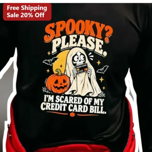 Spooky Please Im Scared Of My Credit Card Bill Funny Halloween Long Sleeve Shirt