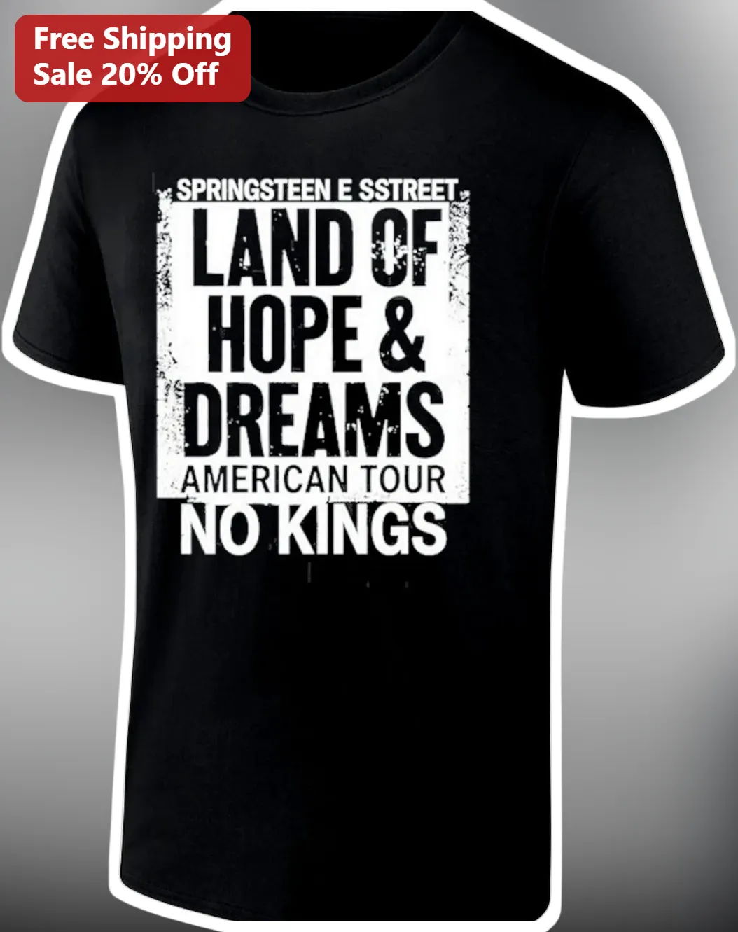Springsteen E Street Band No Kings Protest Graphic Tee Land of Hope and Dreams American Tour Shirt